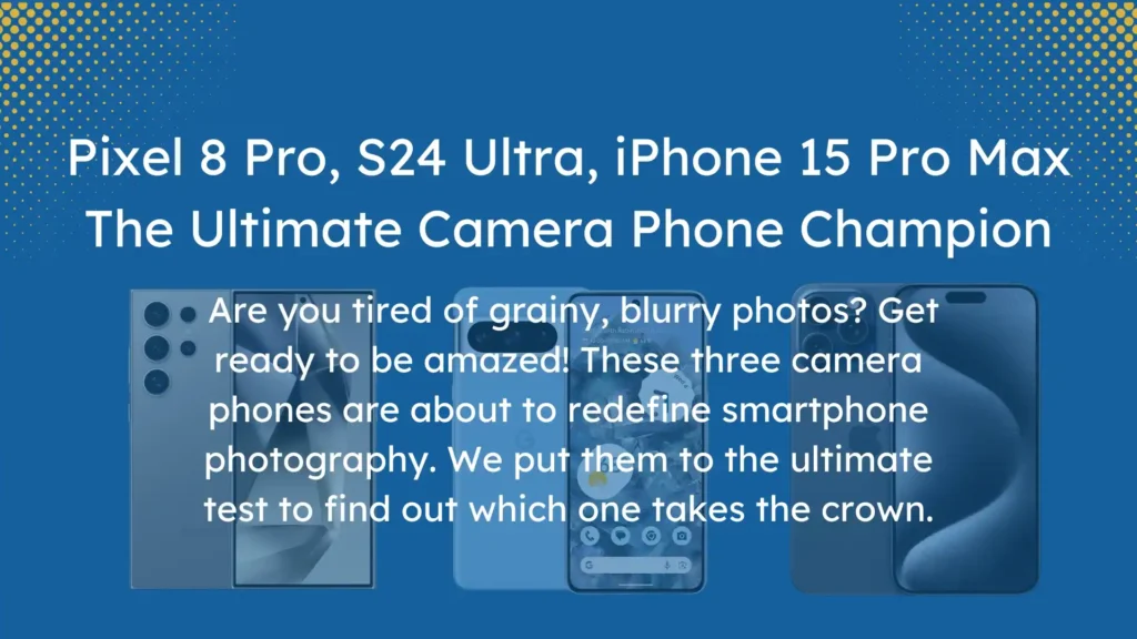 Top 3 Good Camera Phones